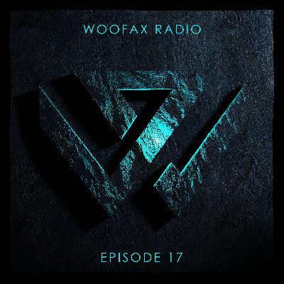 Woofax Radio Podcast #17