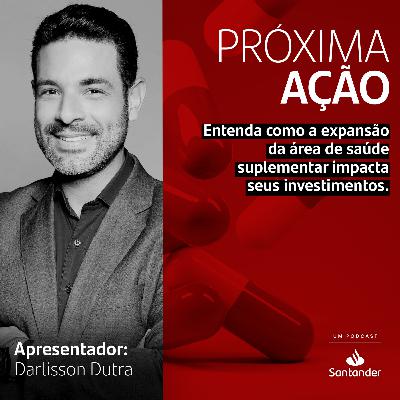 Entenda como a expansão da área de saúde suplementar impacta seus investimentos