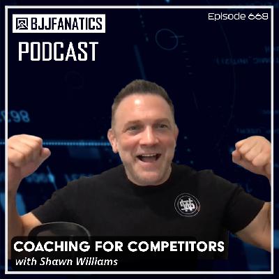 BJJ Fanatics 668: Shawn Williams BJJ Fanatics 668: Shawn Williams