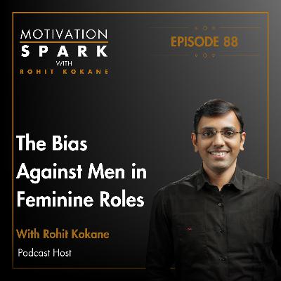 Why There Is Bias Against Men in Feminine Roles?