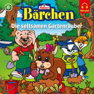 Die Bärchen-Bande - Die seltsamen Gartenräuber