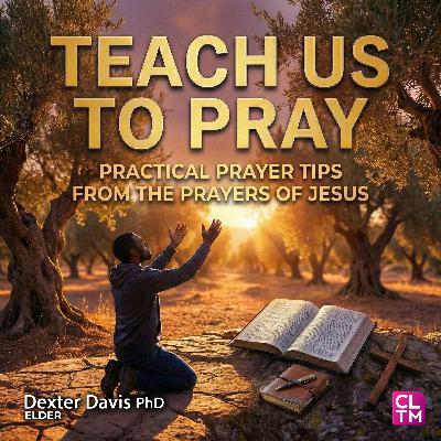 Practical Prayer Tips from the Prayers of Jesus
