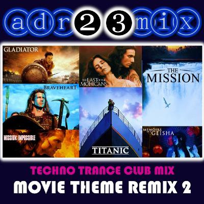 MOVIE THEME REMIX 2 (adr23mix) Techno Trance Club Mix (No Rules)