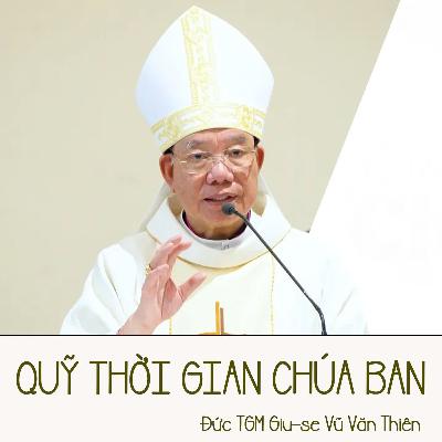 Quỹ thời gian Chúa ban _ Đức TGM Giu-se Vũ Văn Thiên