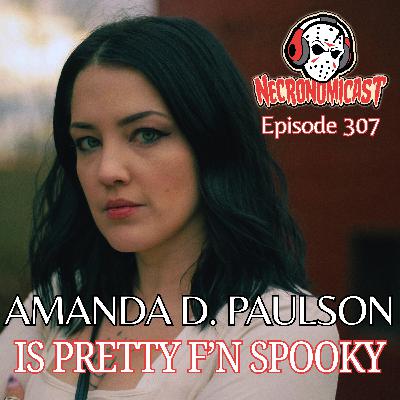 Episode 307 Amanda D. Paulson is "Pretty F'n Spooky!"