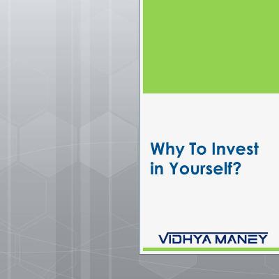 Why To Invest in Yourself?