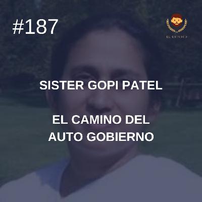 #187 - Sister Gopi Patel: El camino del auto gobierno #187 - Sister Gopi Patel: El camino del auto gobierno