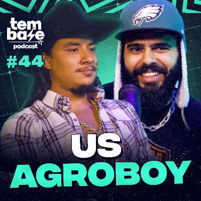 US AGROBOY - Tem Base Podcast #044 US AGROBOY - Tem Base Podcast #044