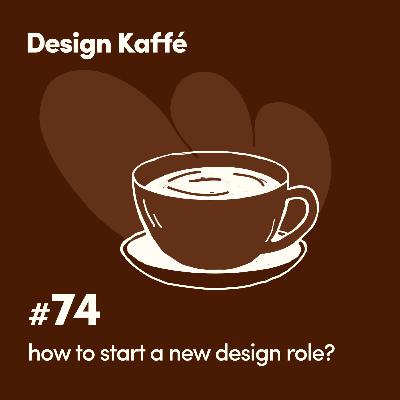 074: Onboarding to New Design Roles