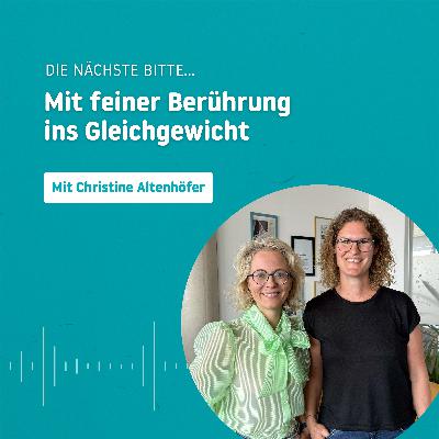 Mit feiner Berührung 👼 ins Gleichgewicht - mit Christine Altenhöfer Mit feiner Berührung 👼 ins Gleichgewicht - mit Christine Altenhöfer