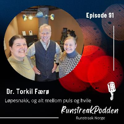 #91 - Dr. Torkil Færø - Løpesnakk, og alt mellom puls og hvile.
