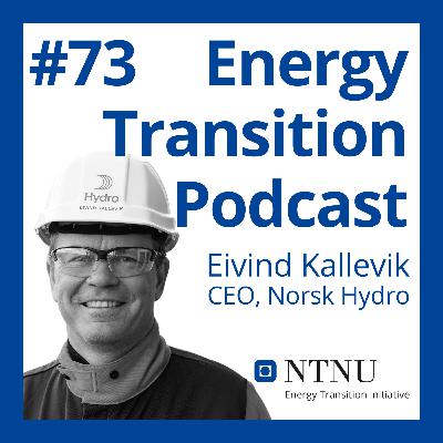 #73 Low-Carbon Aluminum and Hydro’s Energy Transition Efforts (with Eivind Kallevik, CEO of Norsk Hydro)