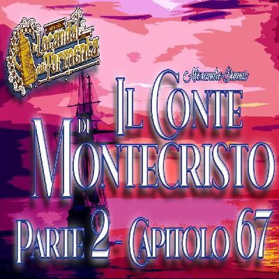 Audiolibro Il Conte di Montecristo - Parte 2 Capitolo 67 - Alexandre Dumas