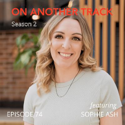 Season 2: Sophie Ash - Thriving not just surviving! Season 2: Sophie Ash - Thriving not just surviving!