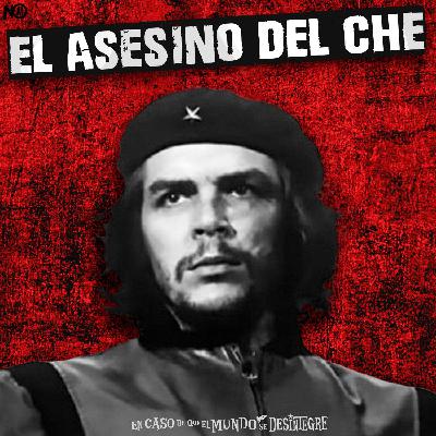 S27 Ep6175: El Asesino del Che