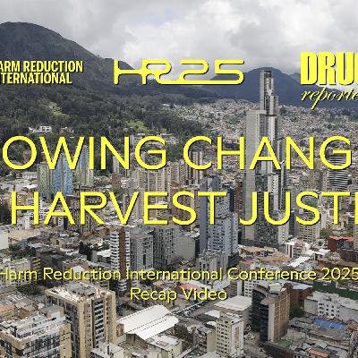 SOWING CHANGE TO HARVEST JUSTICE | 28th Harm Reduction International Conference