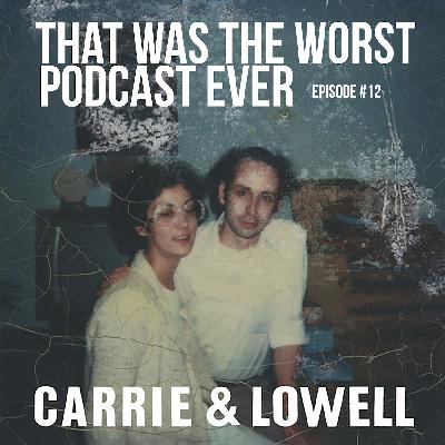 Carrie & Lowell Carrie & Lowell