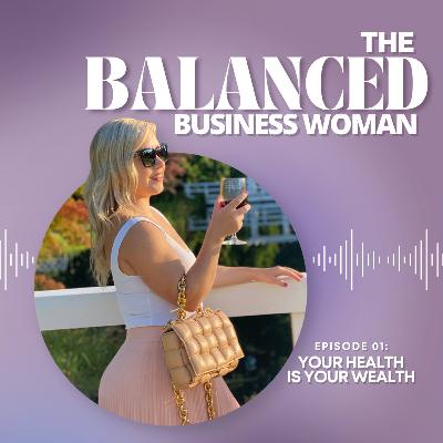 Ep #1 - Your Health is Your Wealth Ep #1 - Your Health is Your Wealth