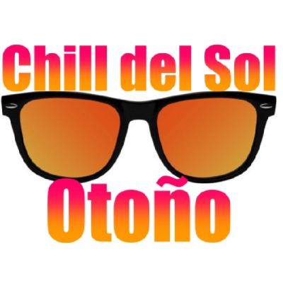 Chill del Sol,Otoño 2024
