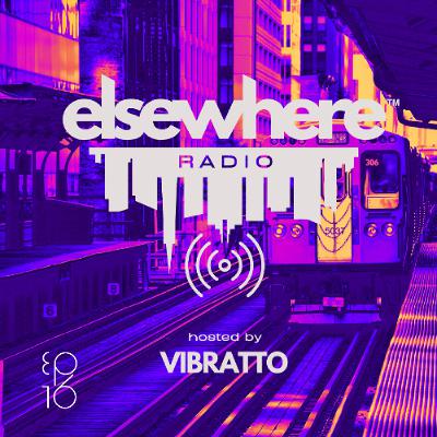 Elsewhere Radio hosted by Vibratto Ep 16
