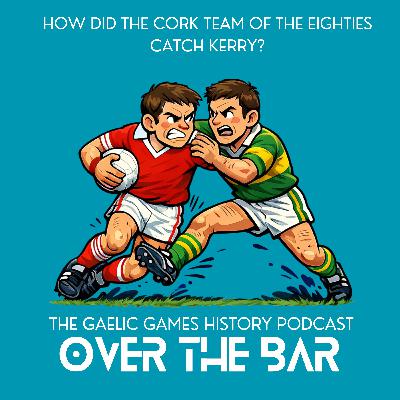 How Did The Cork Team Of The Eighties Catch Kerry?