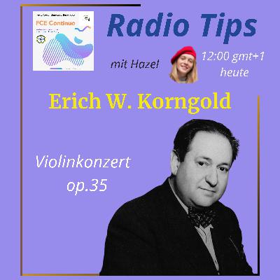 RADIO TIPS - Erich W. Korngold: Violinkonzert op.35
