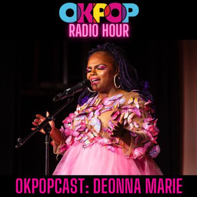 OKPOPcast: Deonna Marie