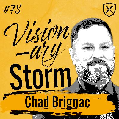 VISIONARY STORM | Be Vulnerable to Become Unshakable | Recognize Your Own Disfunction | Chad Brignac