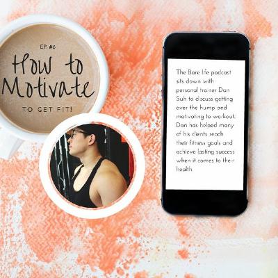 Motivation to Workout with Dan Suh