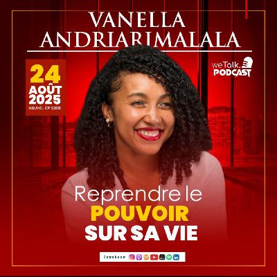 Vanella Andriarimalala : Reprendre le pouvoir sur sa vie