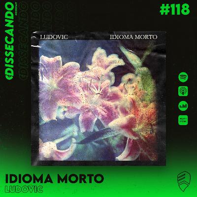 DISSECANDO #118 - O IDIOMA MORTO QUE VIVE MUITO BEM ATÉ HOJE | LUDOVIC