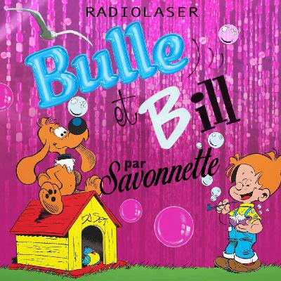 BULLE ET BILL