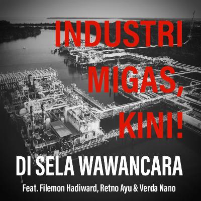 Industri Migas, Kini!