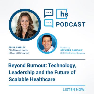 Beyond Burnout: Strategies for Sustainable and Scalable Healthcare Practices