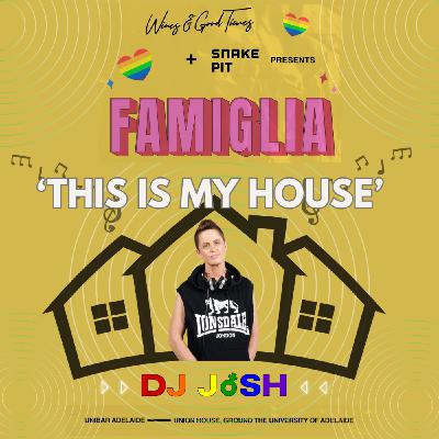 Episode 70: This is my HOUSE! - DJ JoSH (Famiglia) 2024