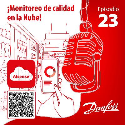 Episodio 23: Monitoreo de calidad para tu supermercado con solución Alsense® de Danfoss