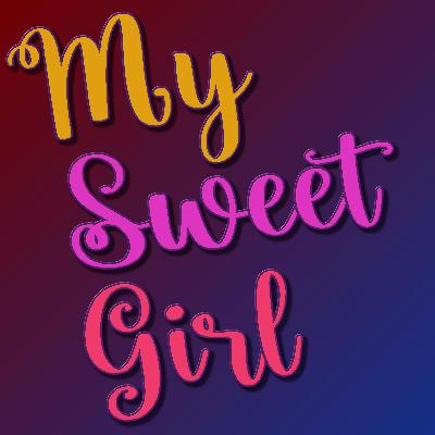 My Sweet Girl