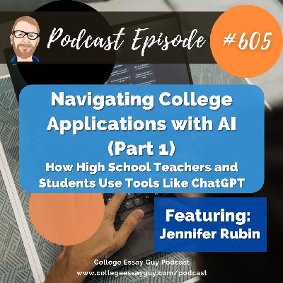 605: Navigating College Applications with AI (Part 1): How High School Teachers and Students Use Tools Like ChatGPT