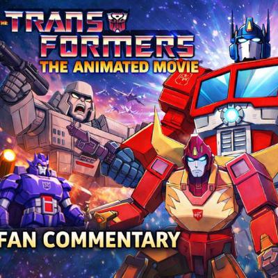 Transformers: The Animated Movie (1986) – Fan Commentary | Till All Are One