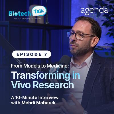 BIOTECH TALK | S1E7 | From Models to Medicine: Transforming In Vivo Research