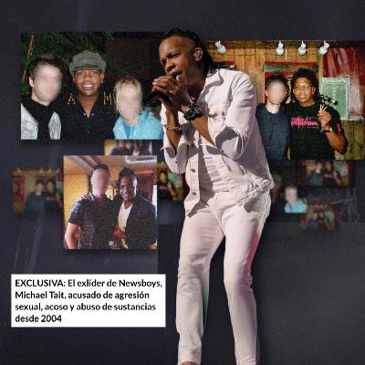EXCLUSIVA: Michael Tait (Newsboys, dc Talk) Acusado de Abuso Sistemático - Lo Que La Industria Calló