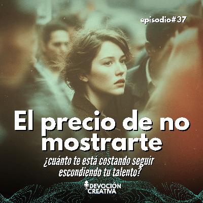 El precio de no mostrarte: cuánto te está costando seguir escondiendo tu talento