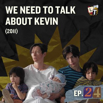 EP 24: We need to talk about Kevin