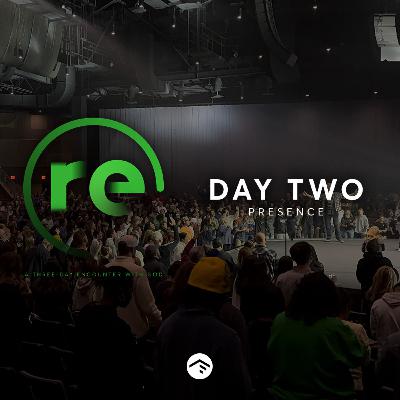 RE Day 2: Presence