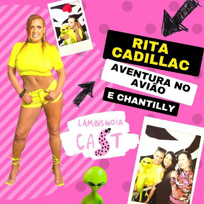 #33 Aventura no avião e chantilly com Rita Cadillac