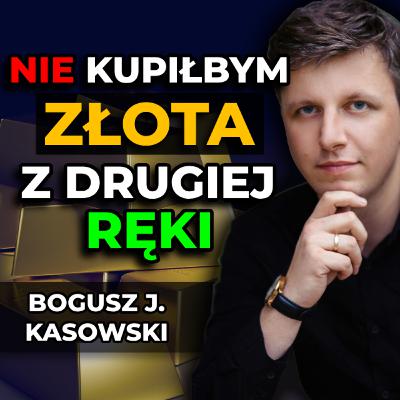 Czy złote MONETY KOLEKCJONERSKIE to INWESTYCJA? Bogusz J. Kasowski