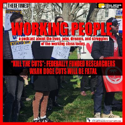 "Kill the Cuts": Federally funded researchers warn DOGE cuts will be fatal "Kill the Cuts": Federally funded researchers warn DOGE cuts will be fatal