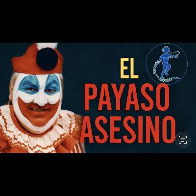La Verdadera Historia de John Wayne Gacy 😱 | El Payaso Asesino que Engañó a Todos Ep. 35