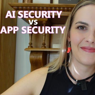 AI Security vs Application Security