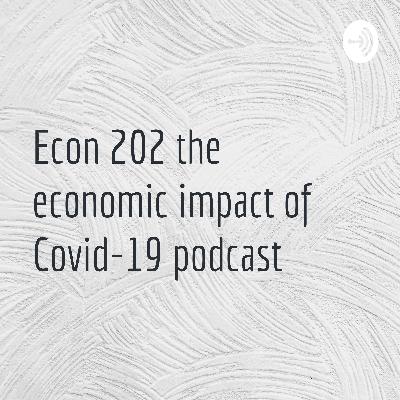 Econ 202 - Pandemiconomics- the economic impact of Covid-19 - Mengying Jiang